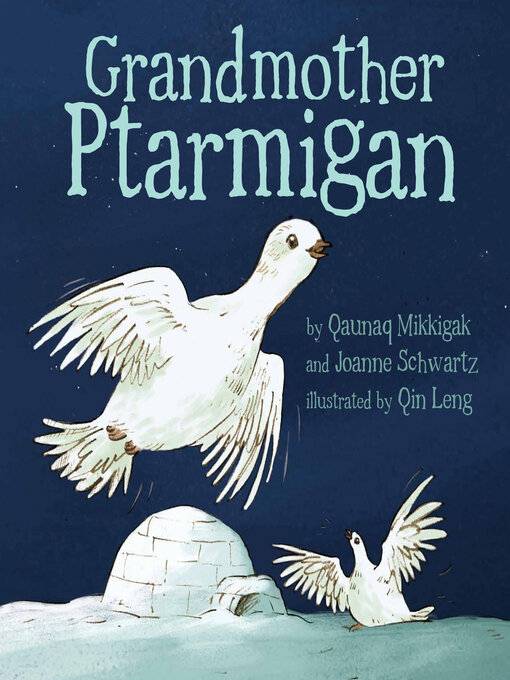 Title details for Grandmother Ptarmigan by Qaunaq Mikkigak - Available